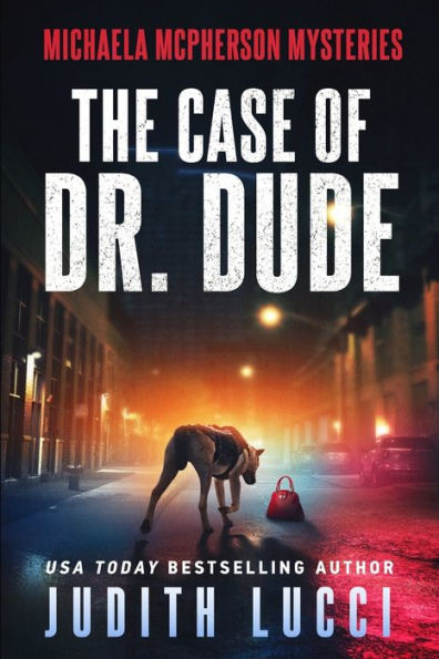 The Case of Dr. Dude: A Michaela McPherson Mystery