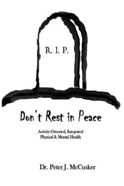 Don't Rest in Peace: Activity-Oriented Physical and Mental Health