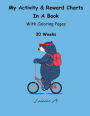 My Activity & Reward Charts In A Book With Coloring Pages (30 Weeks)