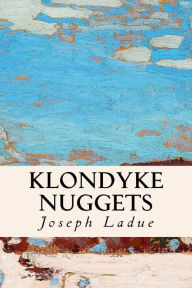 Title: Klondyke Nuggets, Author: Joseph Ladue