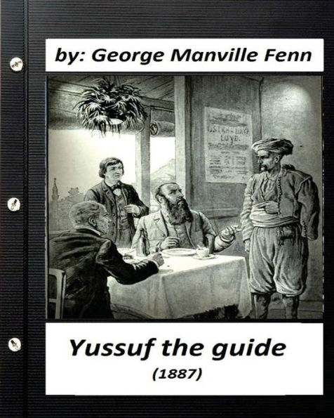 Yussuf the guide: by George Manville Fenn (Original Classics)