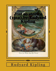 Title: Just so stories (1912),by: Rudyard Kipling, Author: Rudyard Kipling