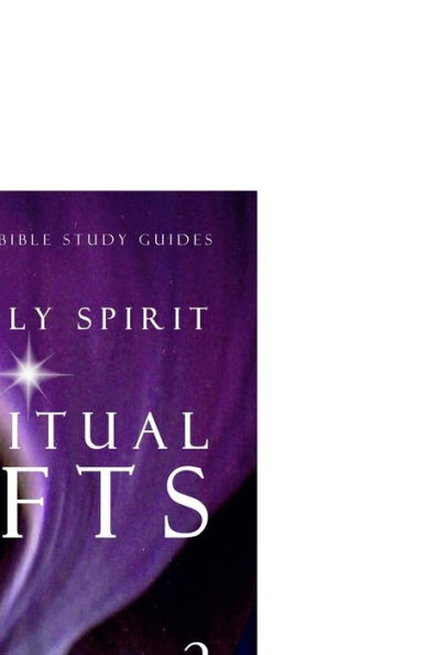 The Holy Spirit - Spiritual Gifts: Book 2: Surprisingly Supernatural Service Gifts