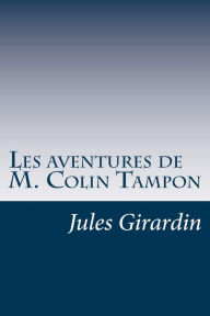 Title: Les aventures de M. Colin Tampon, Author: Jules Girardin