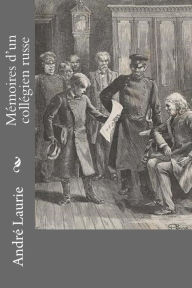 Title: Mémoires d'un collégien russe, Author: André Laurie