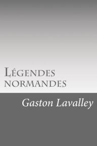 Title: Légendes normandes, Author: Gaston Lavalley