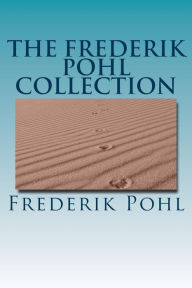 Title: The Frederik Pohl Collection, Author: Frederik Pohl