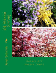 Title: 01 Vienna Spring: Nature Art Photos (NAP), Author: Arya Bahram