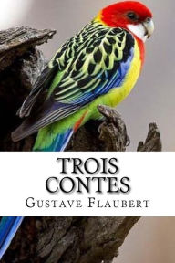Title: Trois contes, Author: Gustave Flaubert