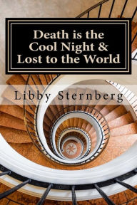 Title: Death is the Cool Night and Lost to the World: Two mysteries, Author: Libby Sternberg