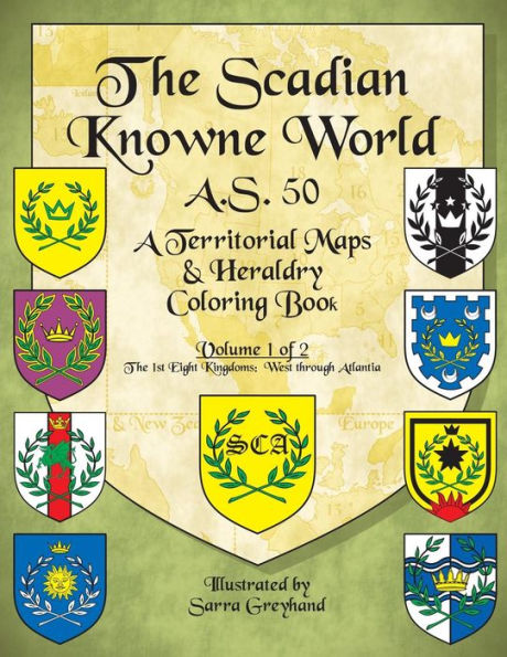 The Scadian Knowne World, A.S. 50: Volume 1 of 2, the 1st Eight Kingdoms