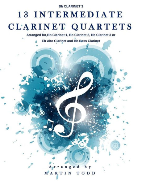 13 Intermediate Clarinet Quartets