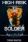 High Risk Soldier: Trauma and Triumph in the Global War on Terror