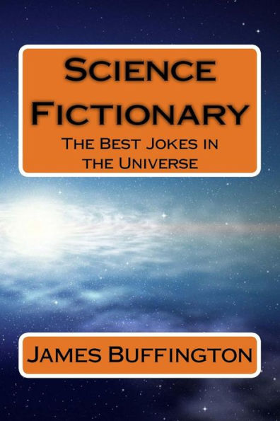 Science Fictionary: The Best Jokes in the Universe