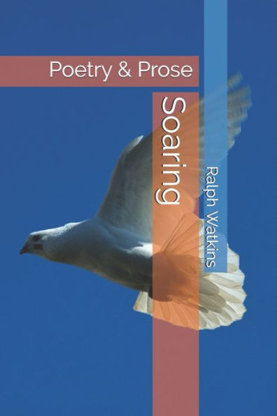 Soaring: Poetry & Prose