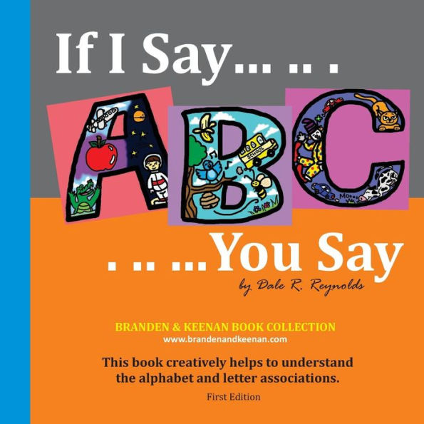 If I Say .. . .. You Say 01 / Contemporary Photo Style: This book creatively helps to understand the alphabet and letter associations.