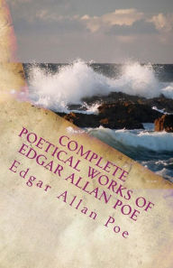 Title: Complete Poetical Works of Edgar Allan Poe, Author: Edgar Allan Poe
