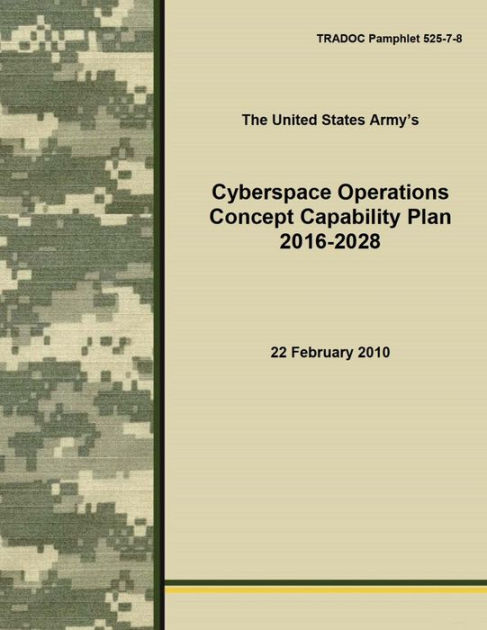 Cyberspace Operations Concept Capability Plan 2016-2028 by The United ...