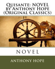 Quisante: NOVEL by Anthony Hope (Original Classics)
