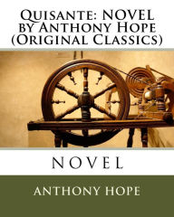 Title: Quisante: NOVEL by Anthony Hope (Original Classics), Author: Anthony Hope