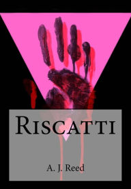 Title: Riscatti, Author: A J Reed