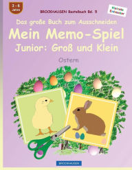 Title: BROCKHAUSEN Bastelbuch Bd. 5 - Das große Buch zum Ausschneiden: Mein Memo-Spiel Junior: Groß und Klein: Ostern, Author: Dortje Golldack