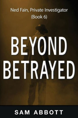 Beyond Betrayed Ned Fain Private Investigatorpaperback - 