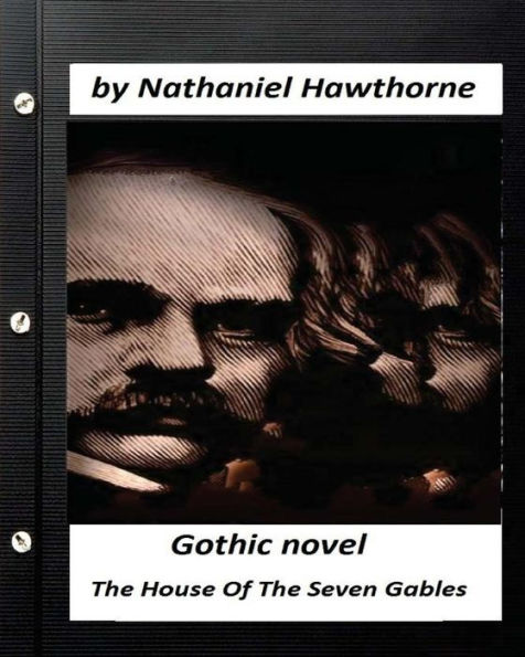 The House Of The Seven Gables. (Gothic NOVEL) by Nathaniel Hawthorne