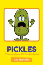 Pickles: The Adventures of Pickle Boy: Book 1