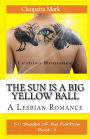 The Sun is a Big Yellow Ball: A Lesbian Romance