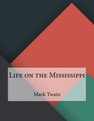 Title: Life on the Mississippi, Author: Mark Twain