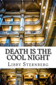 Title: Death Is the Cool Night, Author: Libby Sternberg