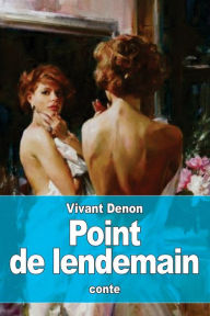 Title: Point de lendemain, Author: Vivant Denon