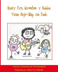 Title: Krazy Eye, Screecher y Bubba Tocan Bajo-Slap con Funk: Una historia de Krazy Eye, Author: Chris Buckland