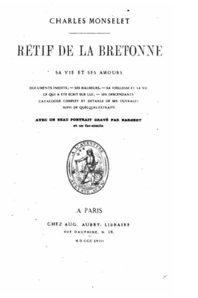 Rétif de La Bretonne, sa vie et ses amours