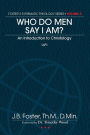 Who Do Men Say I Am?: An Introduction to Christology