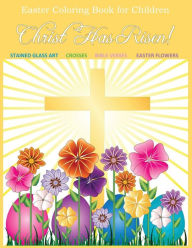 Title: Easter Coloring Book for Children: Christ Has Risen! Easter Coloring Book for Kids and Easter Coloring Book for Adults Relaxation to Color together and Easter Book for Kids and Easter Books for Children in All Departments, Author: Derek French