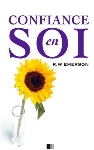 Title: La Confiance en soi, Author: Ralph Waldo Emerson