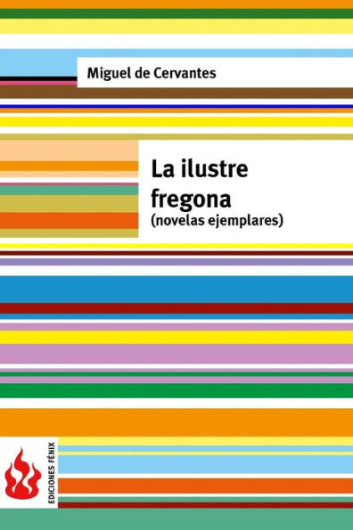 La ilustre fregona (novelas ejemplares): (low cost). Edición limitada