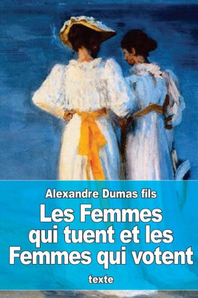 Les Femmes qui tuent et les Femmes qui votent