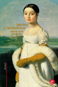 Title: Sentido y Sensibilidad/Sense and sensibility: Edición bilingüe/Bilingual edition, Author: Jane Austen