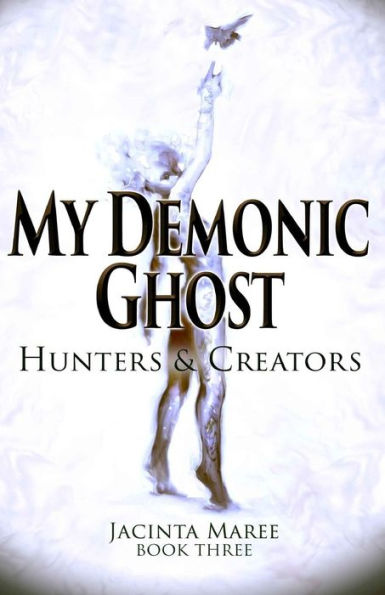 My Demonic Ghost #3: Hunters & Creators