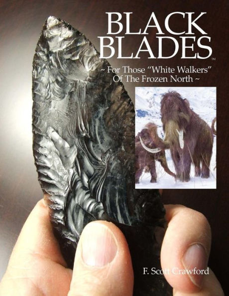 BLACK BLADES ~ For Those "White Walkers" Of The Frozen North ~
