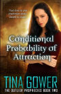 Conditional Probability of Attraction (The Outlier Prophecies, #2)