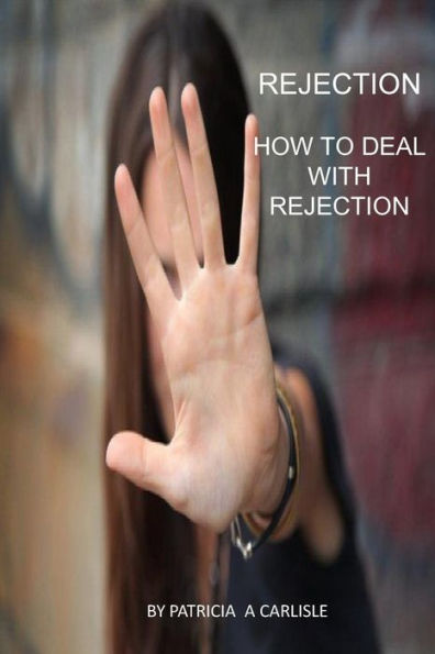 Rejection: How To Deal with Rejection