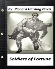 Title: Soldiers of fortune . by: Richard Harding Davis (Original Version), Author: Richard Harding Davis