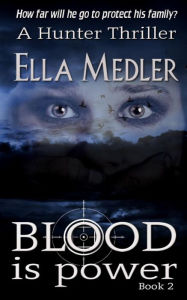 Title: Blood is Power: Hunter Book 2, Author: Ella Medler