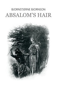Title: Absalom's Hair, Author: Bjornstjerne Bjornson
