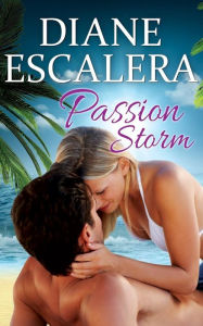 Title: Passion Storm, Author: Diane Escalera