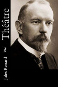 Title: Théâtre, Author: Jules Renard